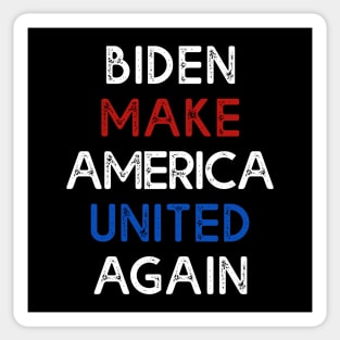 Biden Make America United Again T-shirt Biden 2020 Sticker